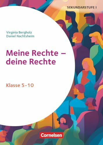 Themenhefte Sekundarstufe - Fächerübergreifend - Klasse 5-10: Meine Rechte - deine Rechte - Materialien über demokratisches Zusammenleben - Buch mit Kopiervorlagen