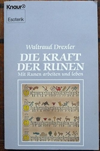 Die Kraft der Runen: Mit Runen arbeiten und leben (Knaur Taschenbücher. Esoterik)
