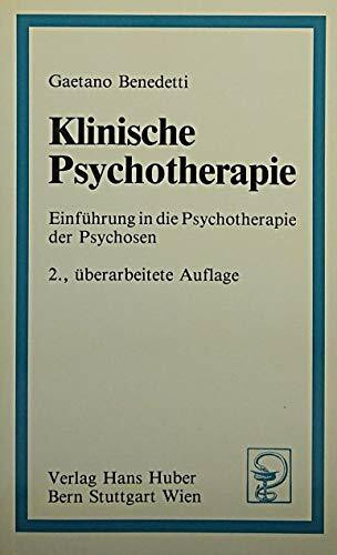 Klinische Psychotherapie: Einführung in die Psychotherapie der Psychosen
