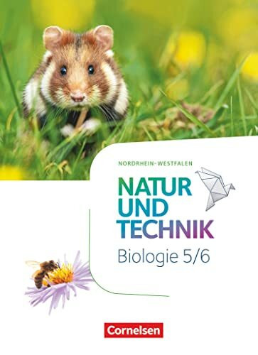 Natur und Technik - Biologie Neubearbeitung - Nordrhein-Westfalen - 5./6. Schuljahr: Schulbuch