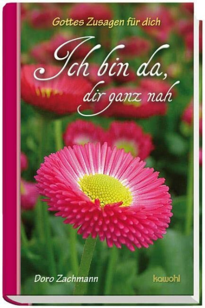 Ich bin da, dir ganz nah: Gottes Zusagen für dich