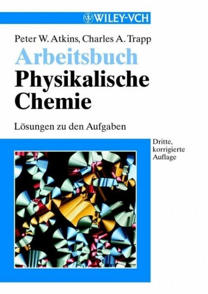 Arbeitsbuch Physikalische Chemie: Lösungen zu den Aufgaben: Losungen Zu Den Aufgaben