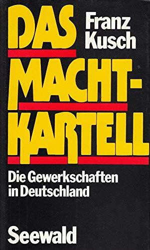 Das Machtkartell. Die Gewerkschaften in Deutschland