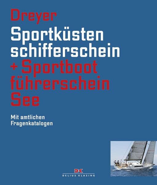 Sportküstenschifferschein & Sportbootführerschein See: Mit amtlichen Fragenkatalogen / Mit SSS Prüfungsstoff (SBF See gültig ab 1. Mai 2012): Mit ... auf der Übungskarte D49, gültig ab 1.10.2013