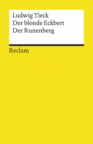 Der blonde Eckbert · Der Runenberg: Märchen. Textausgabe mit Anmerkungen/Worterklärungen – Tieck, Ludwig – Deutsch-Lektüre, Deutsche Klassiker der Literatur – 7732 (Reclams Universal-Bibliothek)