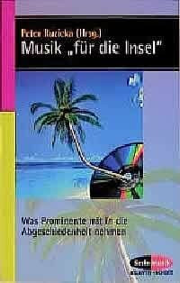 Musik 'für die Insel' - Was Prominente mit in die Abgeschiedenheit nehmen