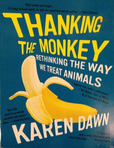 William Morrow Paperbacks Thanking The Monkey, Rethinking The Way We Treat Animals