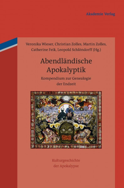 Abendländische Apokalyptik: Kompendium zur Genealogie der Endzeit (Cultural History of Apocalyptic Thought / Kulturgeschichte der Apokalypse, 1, Band 1)