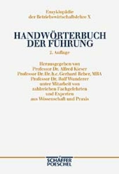 Handwörterbuch der Führung (HWFü): Unter Mitwirkung von zahlreichen Fachgelehrten und Experten aus Wissenschaft und Praxis. Band 10 (Enzyklopädie der Betriebswirtschaftslehre (EdBWL))