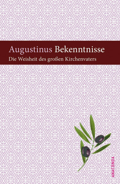 Bekenntnisse: Die Weisheit des großen Kirchenvaters