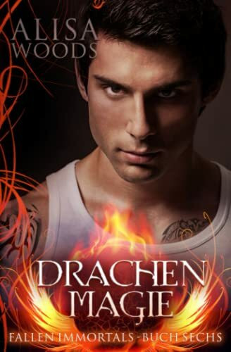 Drachenmagie (Fallen Immortals, Buch 6)