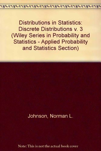 Discrete Distributions (v. 3) (Wiley Series in Probability & Mathematical Statistics)