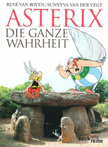 Asterix: Die ganze Wahrheit (Beck'sche Reihe)