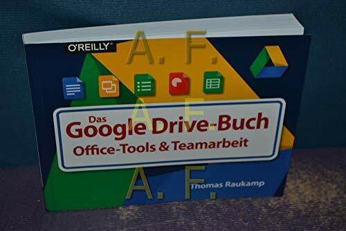 Das Google Drive-Buch: Office-Tools und Teamarbeit: Office-Tools & Teamarbeit