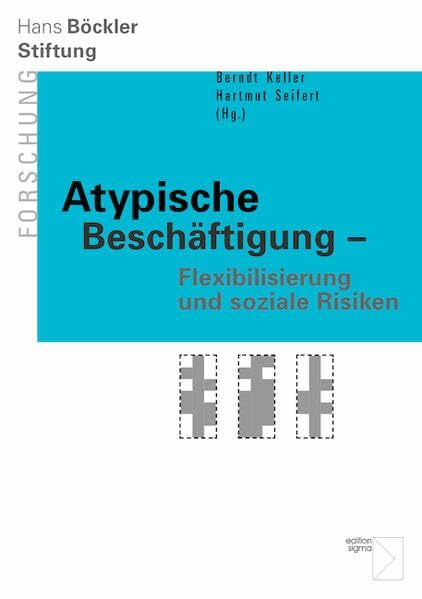 Atypische Beschäftigung - Flexibilisierung und soziale Risiken