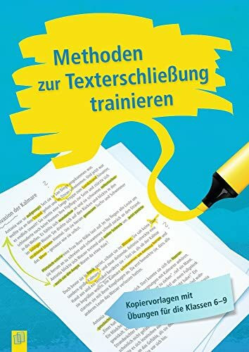Methoden zur Texterschließung trainieren: Kopiervorlagen mit Übungen für die Klassen 6-9