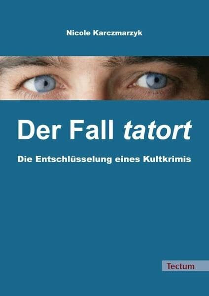 Der Fall tatort: Die Entschlüsselung eines Kultkrimis