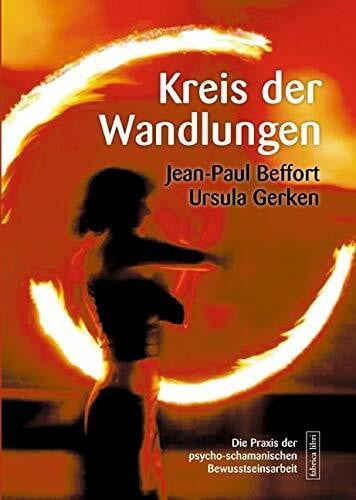 Kreis der Wandlungen: Die Praxis der psycho-schamanischen Bewusstseinsarbeit (Fabrica libri)