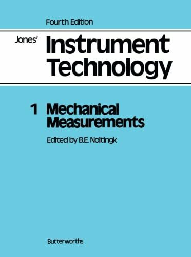 Mechanical Measurements: Jones' Instrument Technology, Fourth Edition