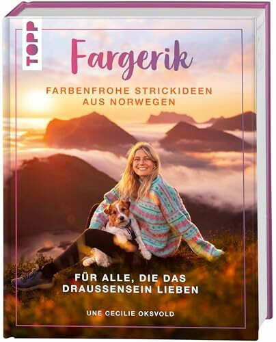 Fargerik - Farbenfrohe Strickideen aus Norwegen: Für alle, die das Draußensein lieben