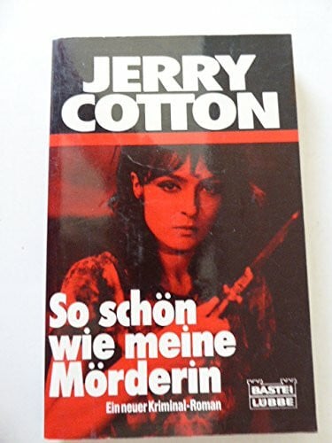 So schön wie meine Mörderin (Jerry Cotton. Bastei Lübbe Taschenbücher)