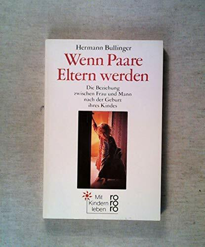 Wenn Paare Eltern werden. Die Beziehung zwischen Frau und Mann nach der Geburt ihres Kindes