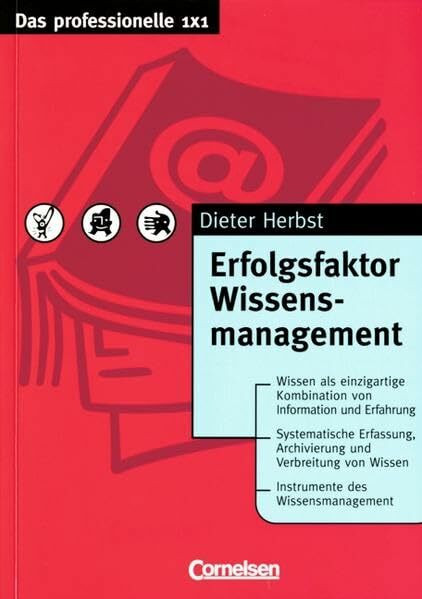 Das professionelle 1 x 1: Erfolgsfaktor Wissensmanagement