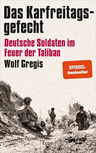 Das Karfreitagsgefecht: Deutsche Soldaten im Feuer der Taliban | Was Soldaten der Bundeswehr in Afghanistan erlebt haben