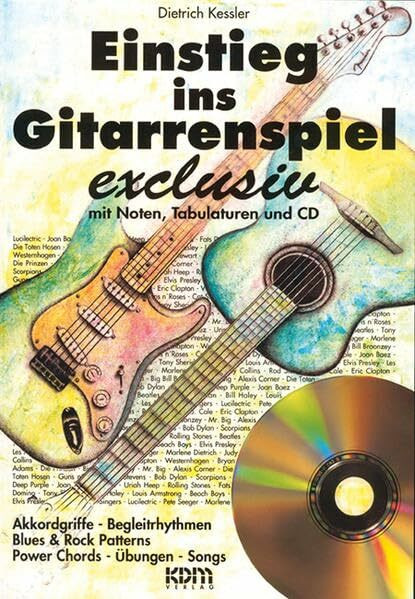 Einstieg ins Gitarrenspiel exclusiv (Buch/CD): Akkordgriffe, Begleitrhythmen, Blues & Rock Patterns, Power Chords, Übungen, Songs