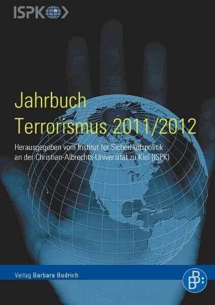 Jahrbuch Terrorismus 2011/2012: Hrsg.: Institut für Sicherheitspolitik an der Universität Kiel (ISPK)