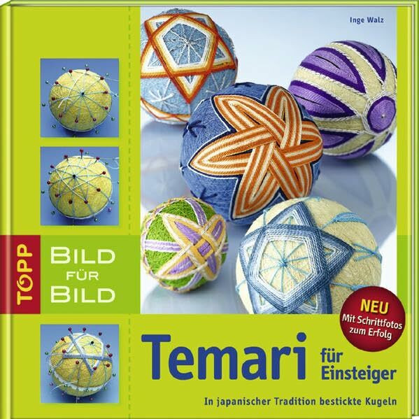 Temari für Einsteiger: In Japanischer Tradition bestickte Kugeln (TOPP Bild für Bild)