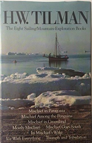 H. W. Tilman: Eight Sailing/Mountain-Exploration Books
