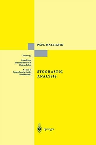 Stochastic Analysis (Grundlehren der mathematischen Wissenschaften, 313, Band 313)