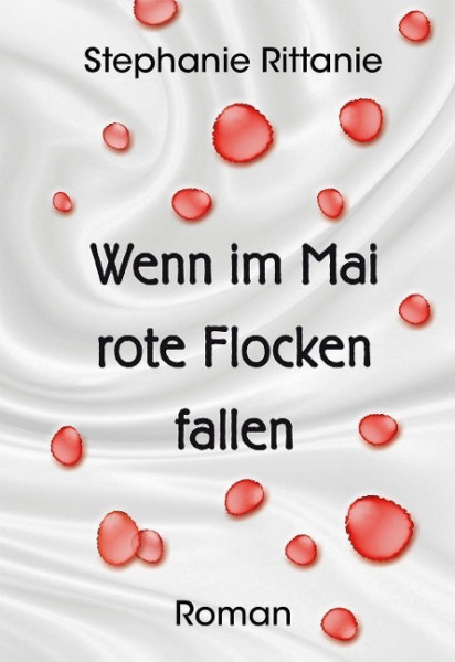 Wenn im Mai rote Flocken fallen