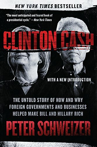 Harper Paperbacks Clinton Cash, The Untold Story Of How And Why Foreign Governments And Businesses Helped Make B...