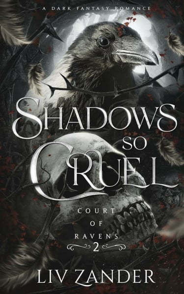 Shadows so Cruel: A Dark Fantasy Romance (Court of Ravens, Band 2)