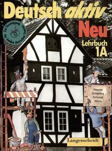 Deutsch Aktiv Neu: Lehrbuch 1A: Mit info D zur Vereinigung d. beiden dtsch. Staaten