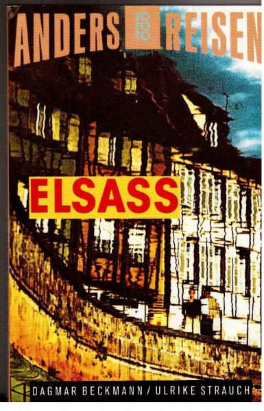Elsaß (Ein Reisebuch in den Alltag)