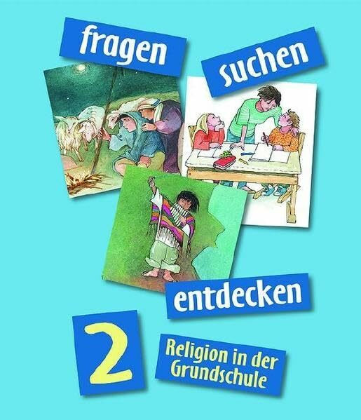 fragen-suchen-entdecken 2: Religion in der Grundschule (fragen-suchen-entdecken. Religion in der Grundschule, Band 5)