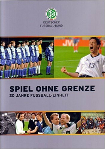 Spiel ohne Grenze: 20 Jahre Fußball-Einheit