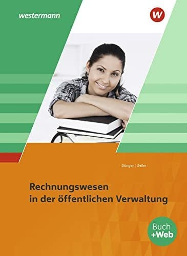 Ausbildung in der öffentlichen Verwaltung: Rechnungswesen Schulbuch (Ausbildung in der öffentlichen Verwaltung: Recht und Wirtschaft / Rechnungswesen)
