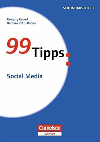 99 Tipps - Praxis-Ratgeber Schule für die Sekundarstufe I und II / Social Media: Für Schule und Unterricht. Buch