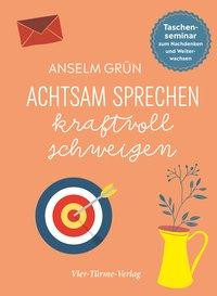 Achtsam sprechen, kraftvoll schweigen