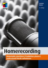 Homerecording. Das umfassende Praxisbuch