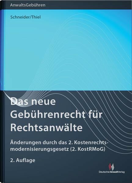 Das neue Gebührenrecht für Rechtsanwälte: Änderungen durch das 2. Kostenrechtsmodernisierungsgesetz (2. KostRMoG)