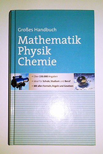 Großes Handbuch - Mathematik, Physik, Chemie