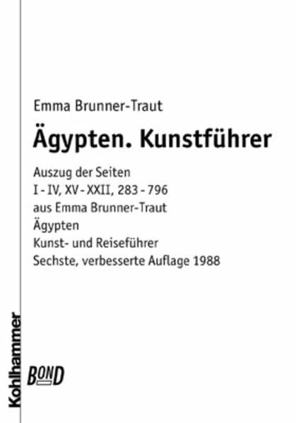 Ägypten. BonD: Auszug aus: Ägypten. Kohlhammer Kunst- und Reiseführer mit Landeskunde (6. Aufl. 1988, Seiten I-IV, XV-XXII, 283-794)