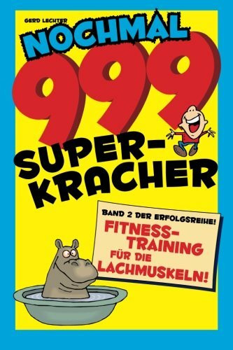 Nochmal 999 Superkracher: Die große Witzesammlung 2