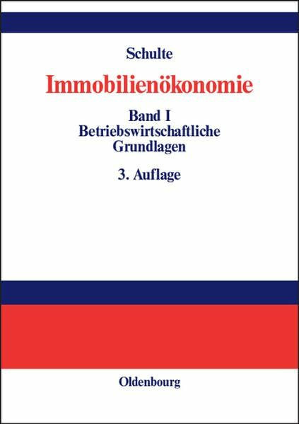 Immobilienökonomie: Band I: Betriebswirtschaftliche Grundlagen