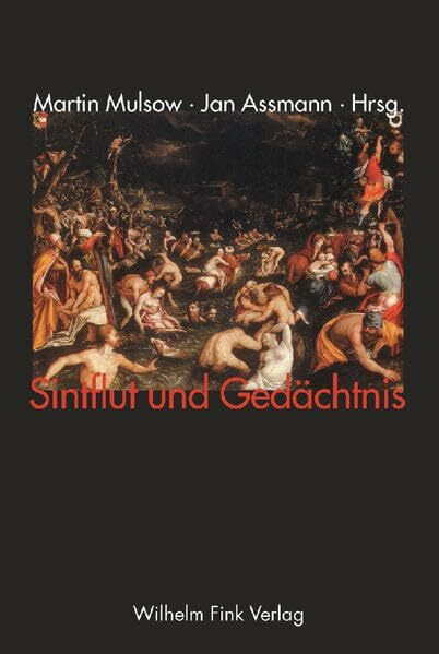 Sintflut und Gedächtnis: Erinnern und Vergessen des Ursprungs (Kulte / Kulturen)